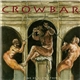 Crowbar - Time Heals Nothing